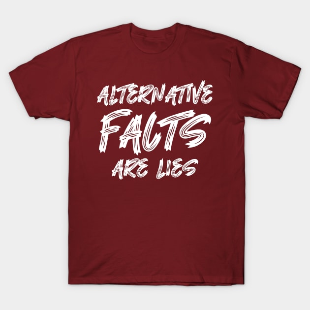 Alternative facts are lies T-Shirt by colorsplash